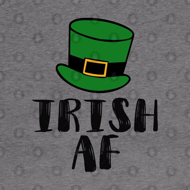 Irish AF Funny St Patrick by KsuAnn